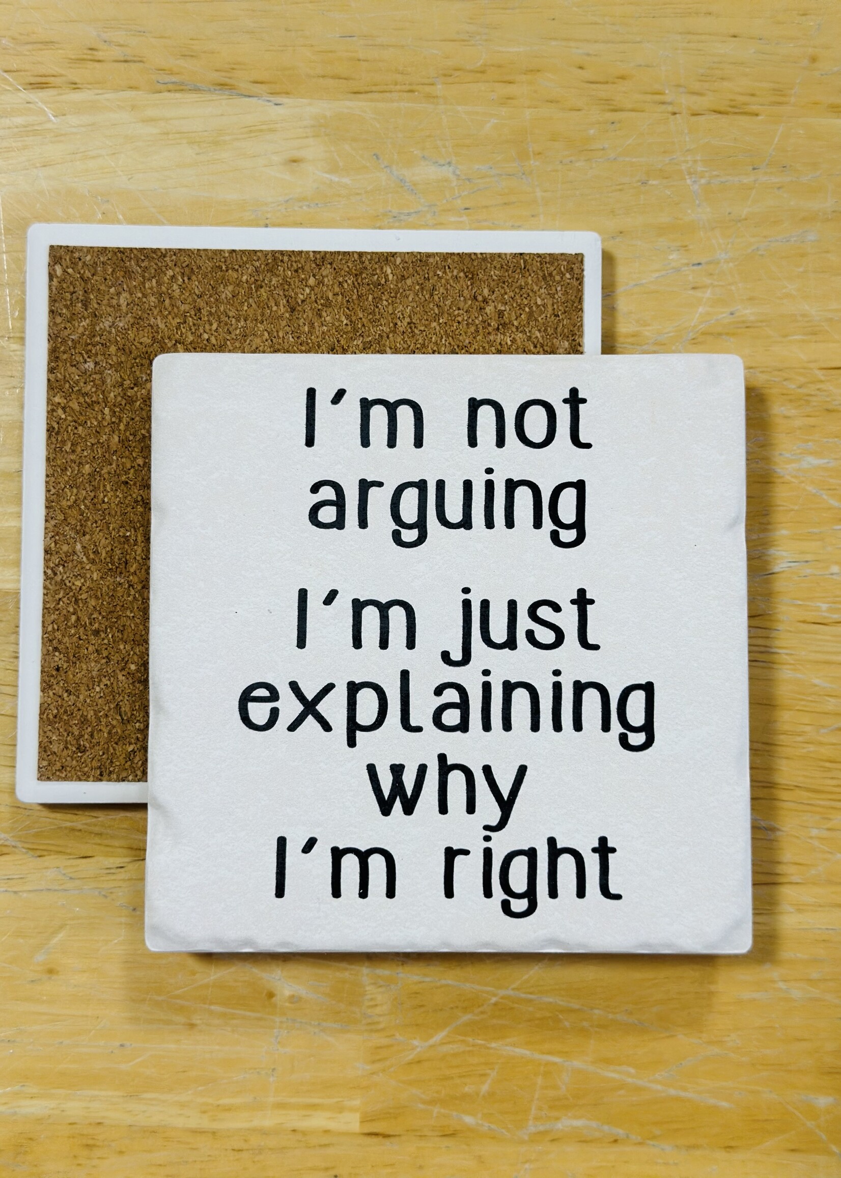 Tipsy Coaster I’m Not Arguing Ceramic Coaster