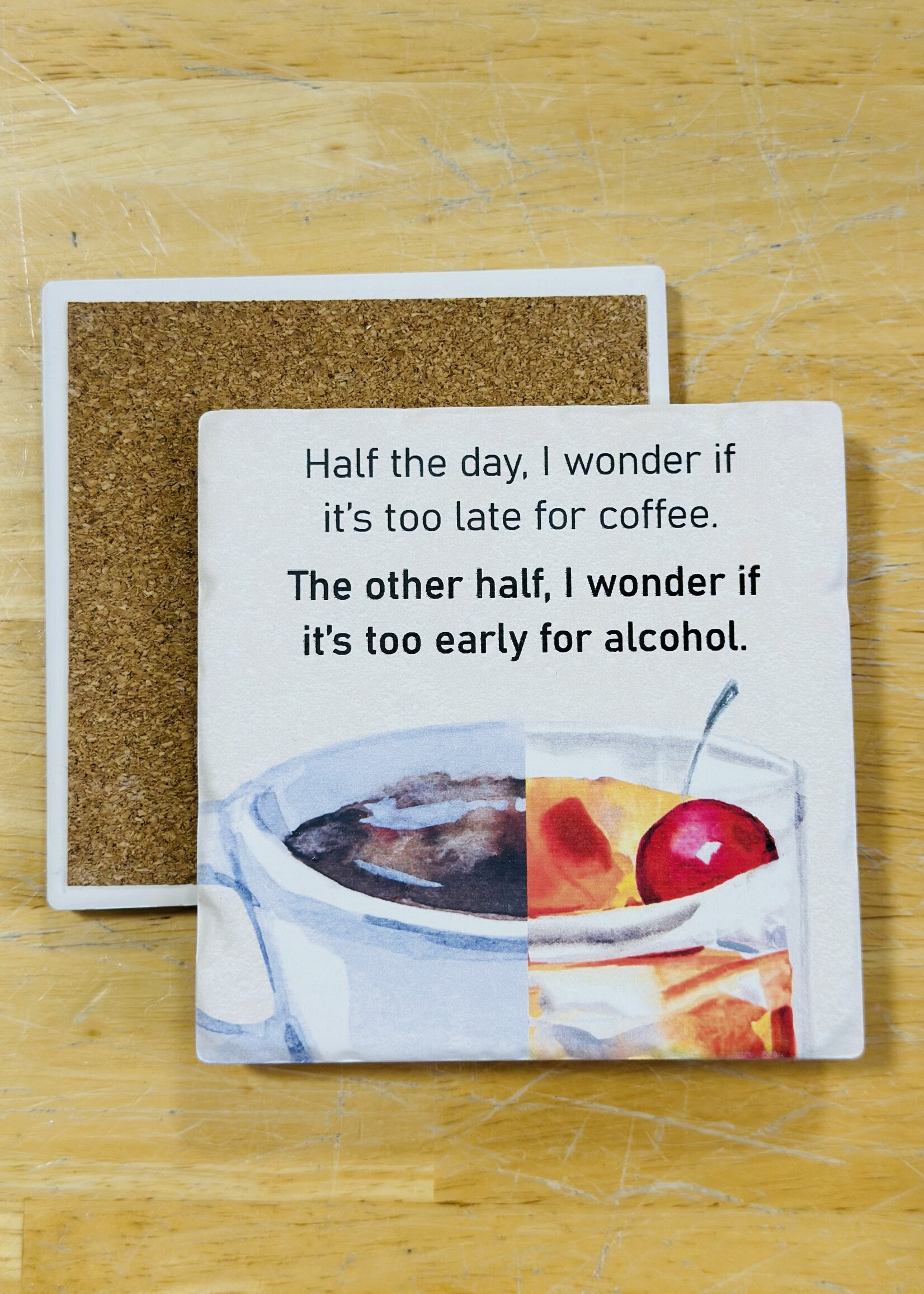 Tipsy Coaster Half The Day I Wonder Ceramic Coaster