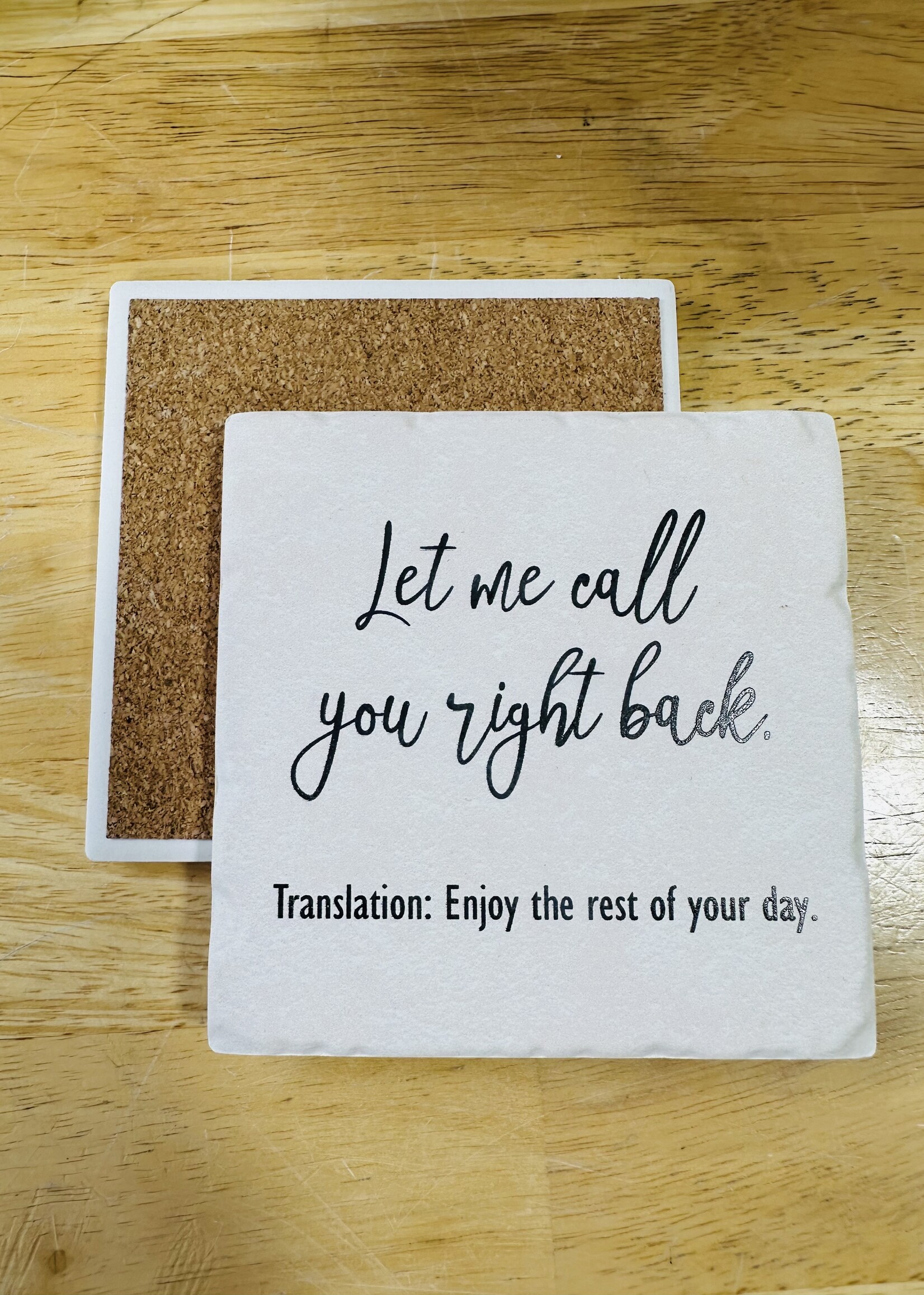 Tipsy Coaster Let Me Call You Back Ceramic Coaster