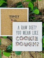 Tipsy Coaster You Mean Like Cookie Dough Ceramic Coaster