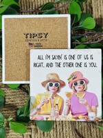 Tipsy Coaster The Other One Is You Ceramic Coaster