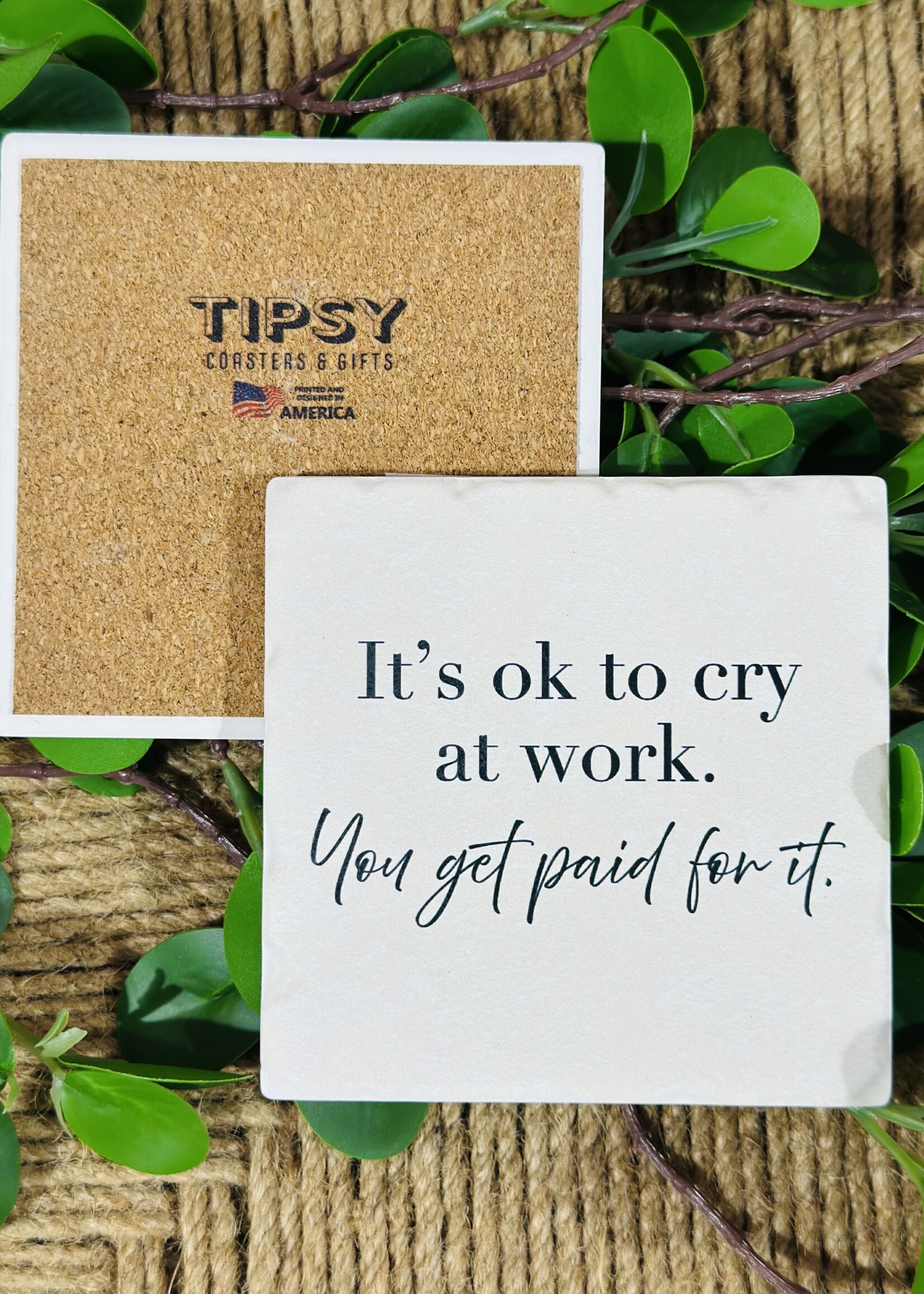 Tipsy Coaster You Get Paid For It Ceramic Coaster