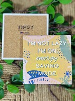 Tipsy Coaster On Energy Saving Mode Ceramic Coaster