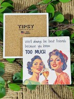 Tipsy Coaster You Know Too Much Ceramic Coaster