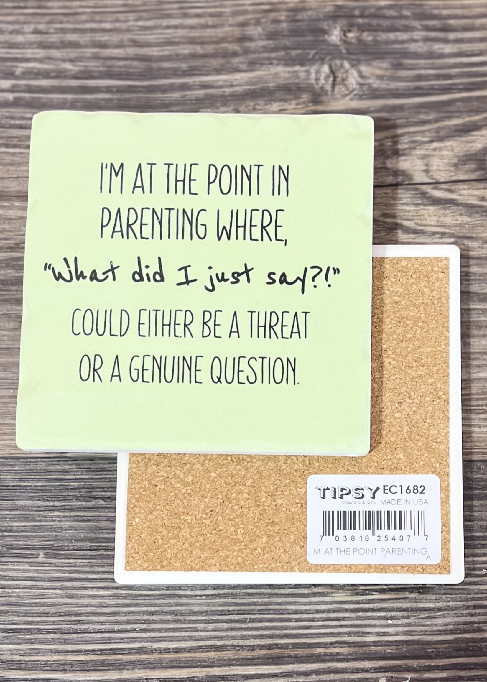 What Did I Just Say Ceramic Coaster