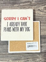 Plans With My Dog Ceramic Coaster