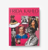Frida Kahlo:  Fashion as the Art of Being