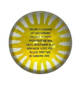 You Are My Sunshine (Updated Version) Paperweight- 4"
