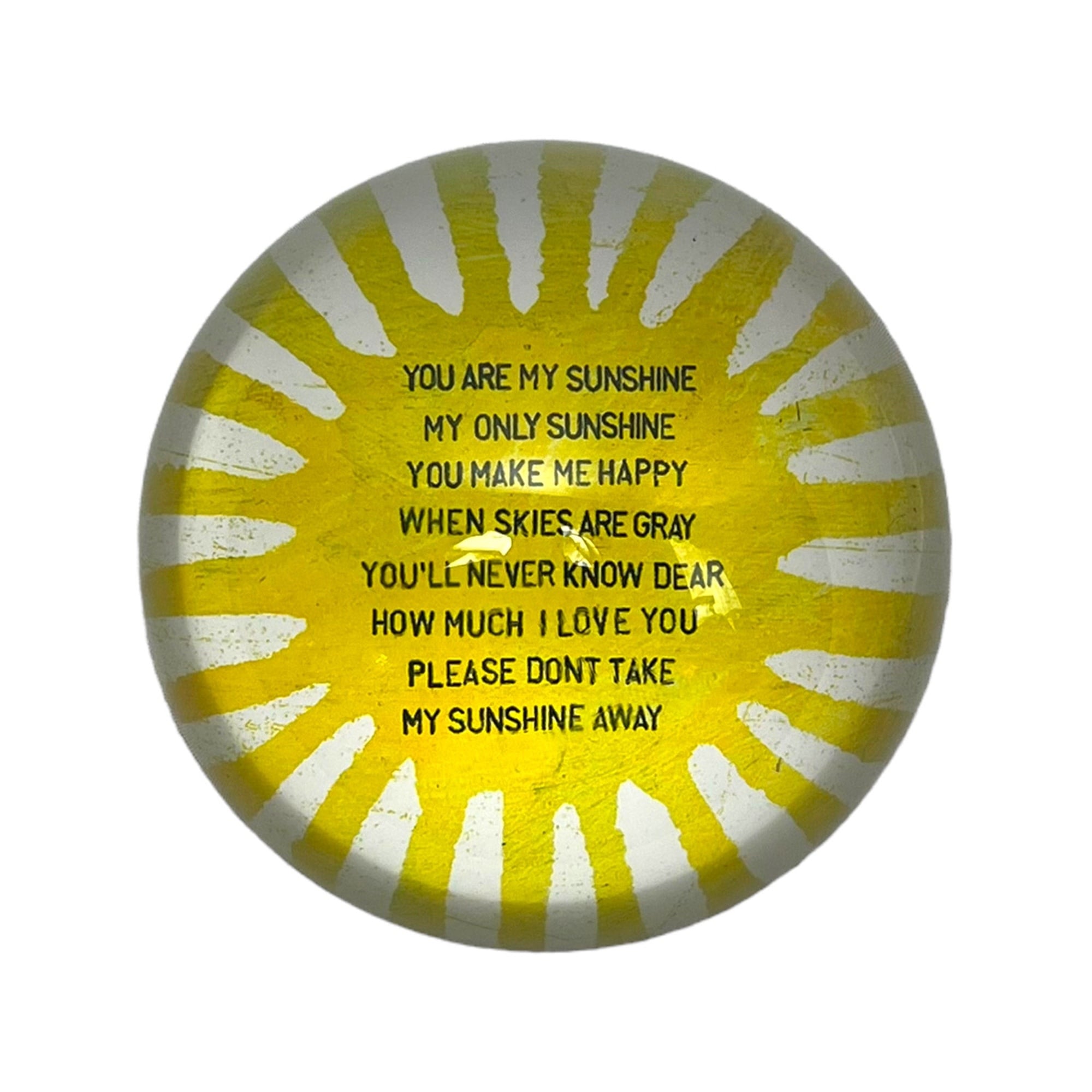You Are My Sunshine (Updated Version) Paperweight- 4"