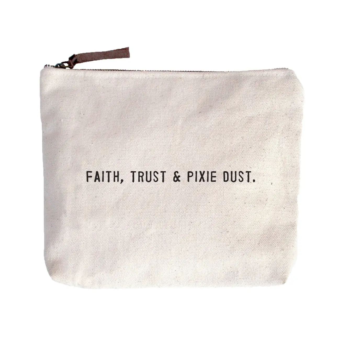 Faith, Trust & Pixie Dust Canvas Zip Bag 8.5"x7.5"