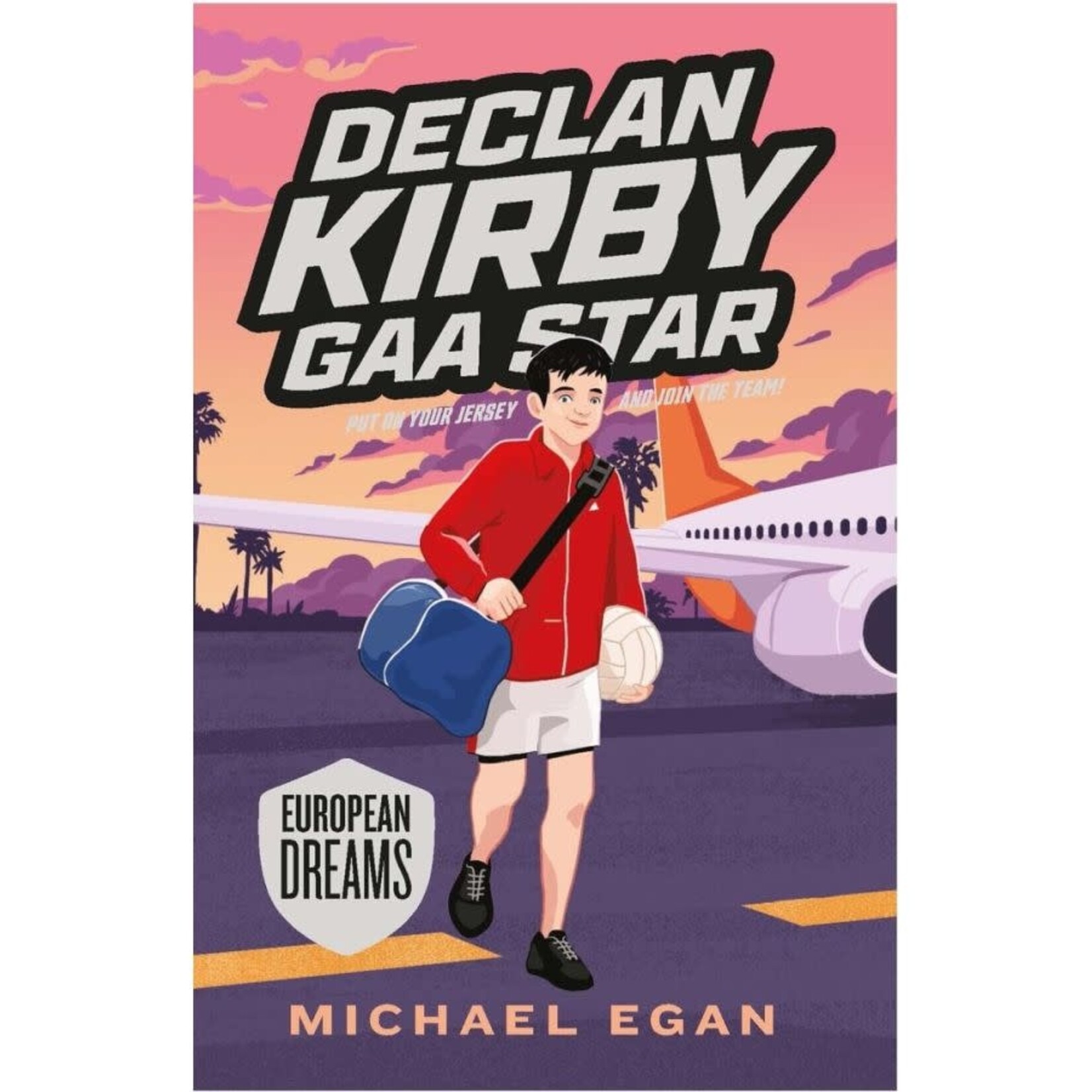 Celtic Books "Declan Kirby GAA Star: European Dreams"
