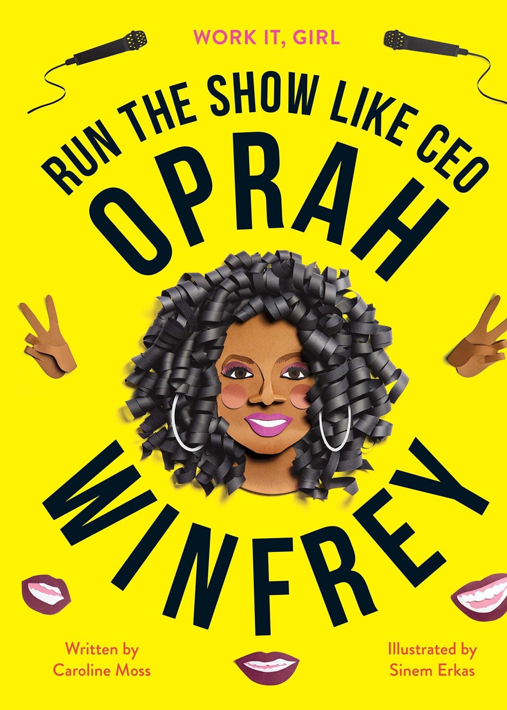 Work It, Girl: Oprah Winfrey: Run the Show Like CEO - Hardcover