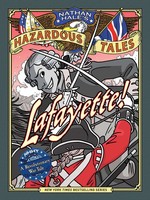 Nathan Hale's Hazardous Tales #08, Lafayette!: A Revolutionary War Tale GN - HC