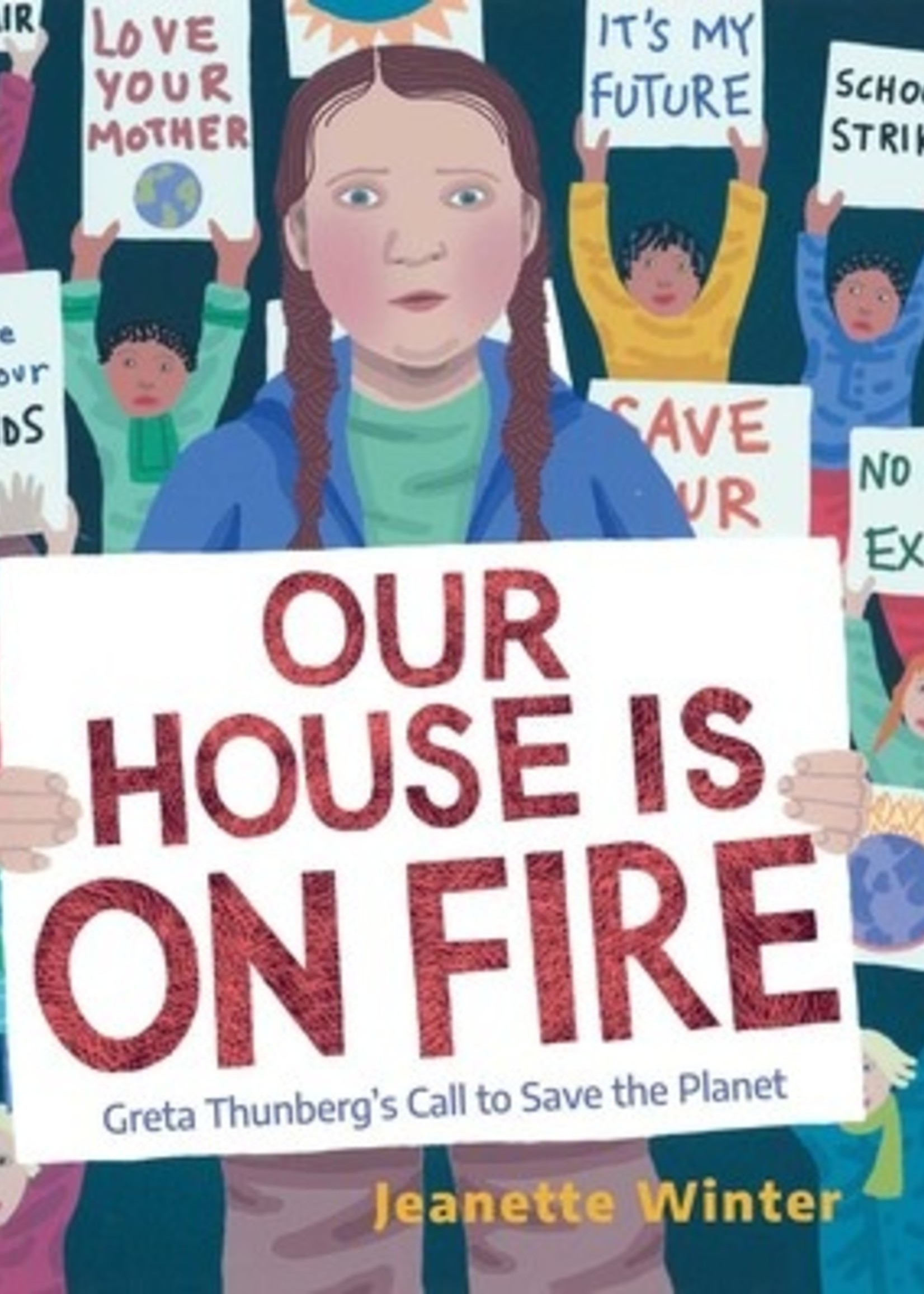 Our House Is on Fire: Greta Thunberg's Call to Save the Planet - HC