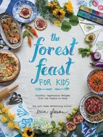 Forest Feast for Kids, Colorful Vegetarian Recipes That Are Simple to Make - Hardcover
