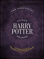 The Unofficial Ultimate Harry Potter Spellbook - HC