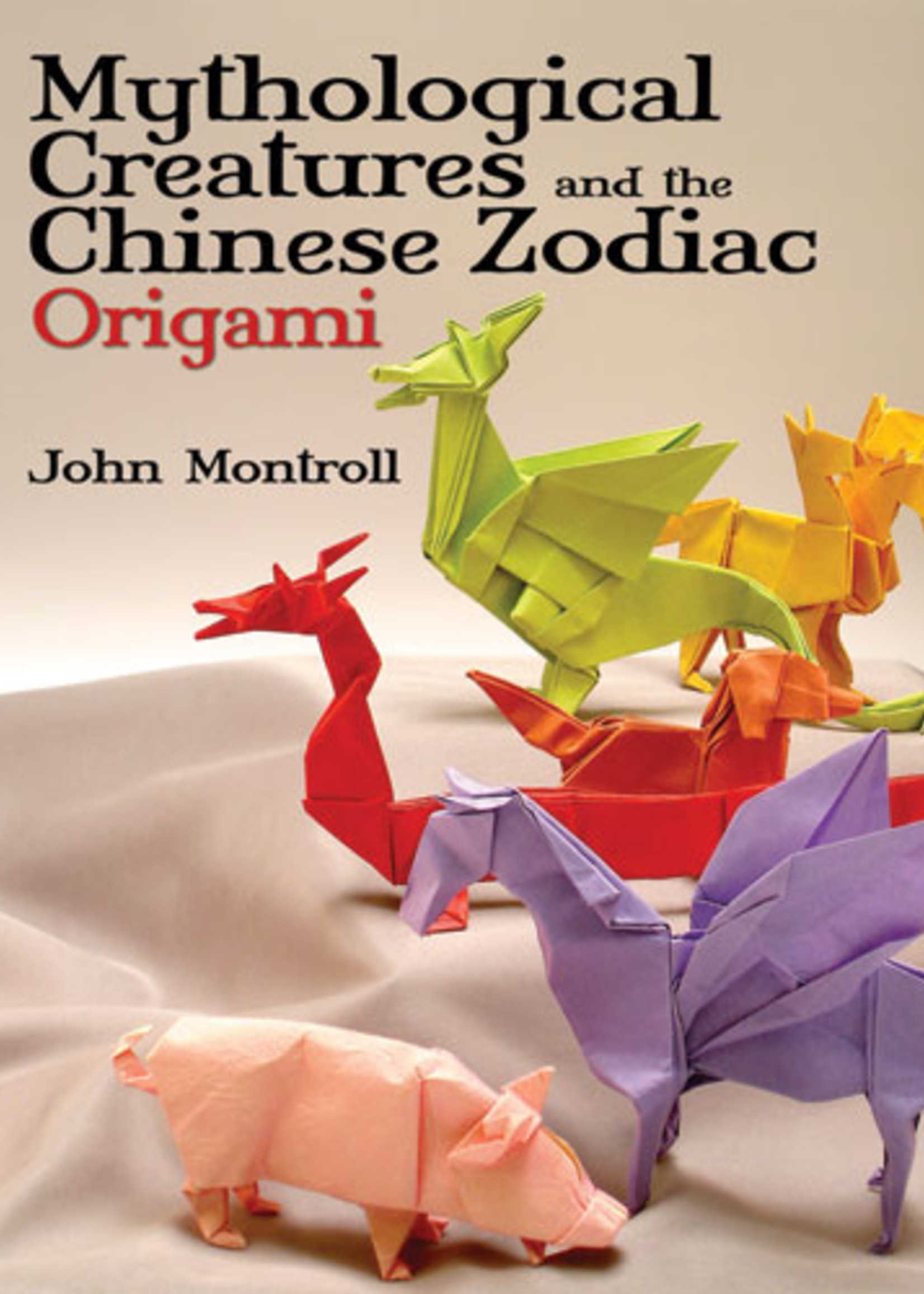 Mythological Creatures and the Chinese Zodiac Origami - Paperback