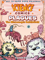 Science Comics: Plagues, The Microscopic Battlefield GN - PB