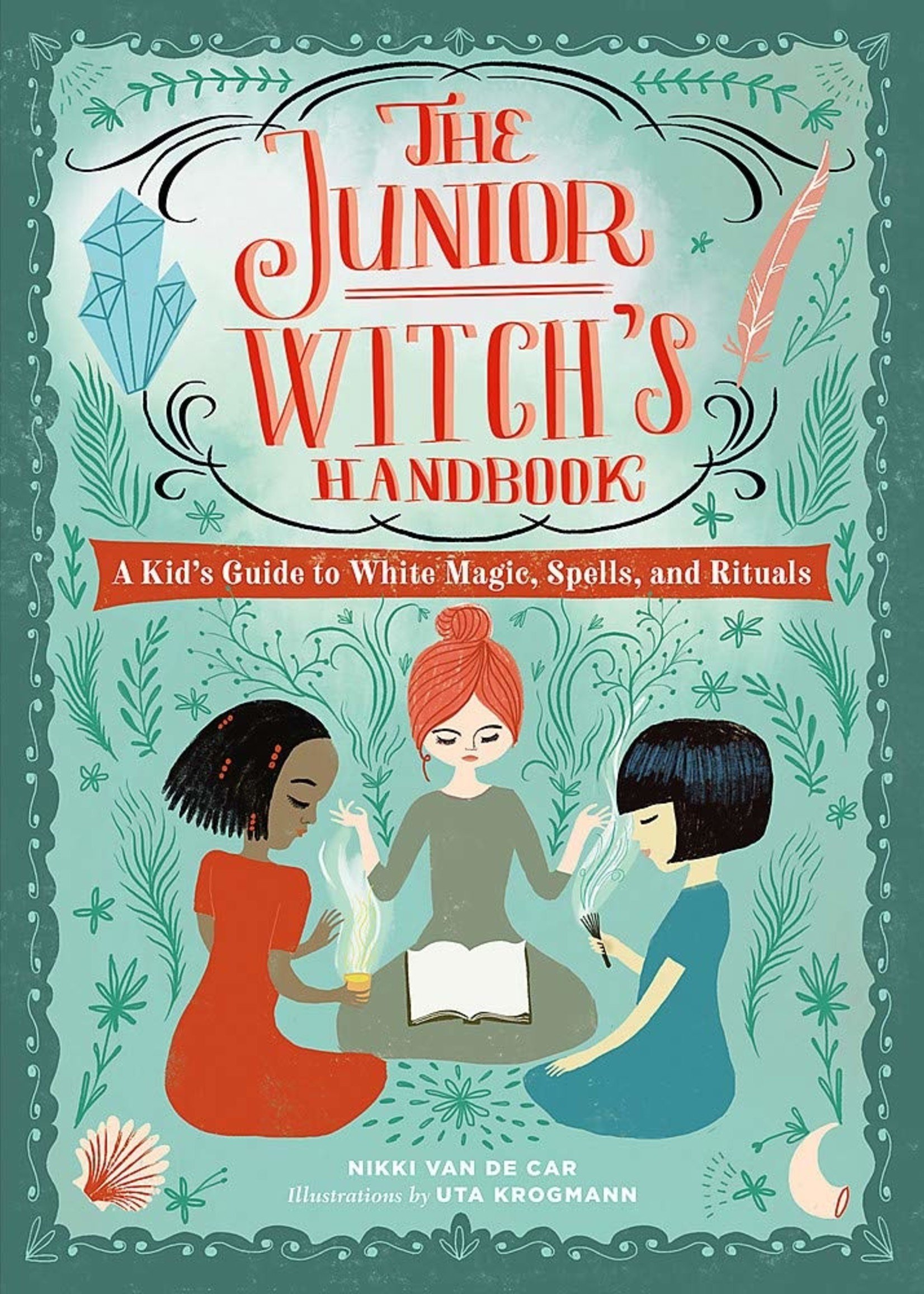 The Junior Witch's Handbook: A Kid's Guide to White Magic, Spells, and Rituals - Hardcover