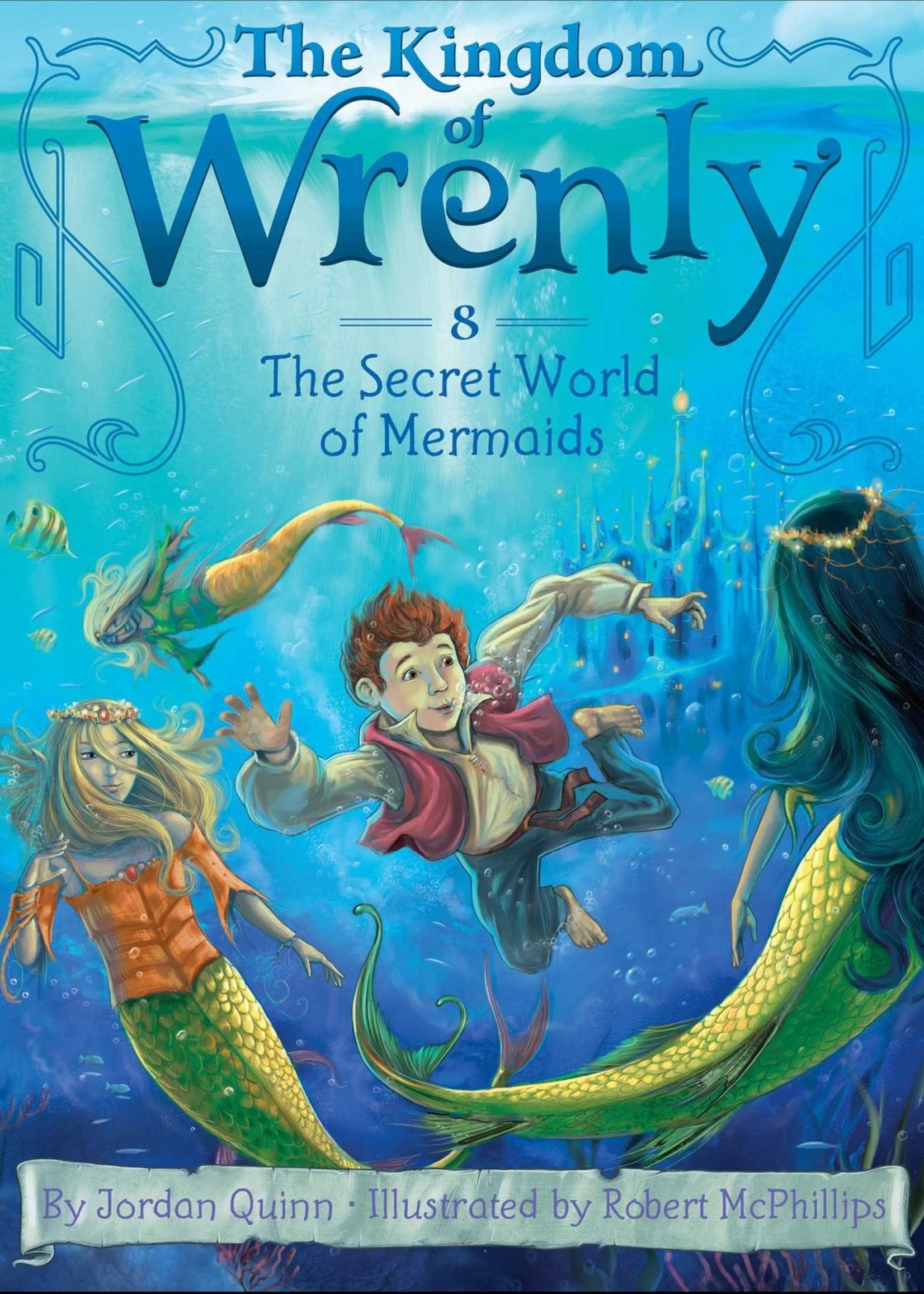 Kingdom of Wrenly #08, The Secret World of Mermaids - Paperback