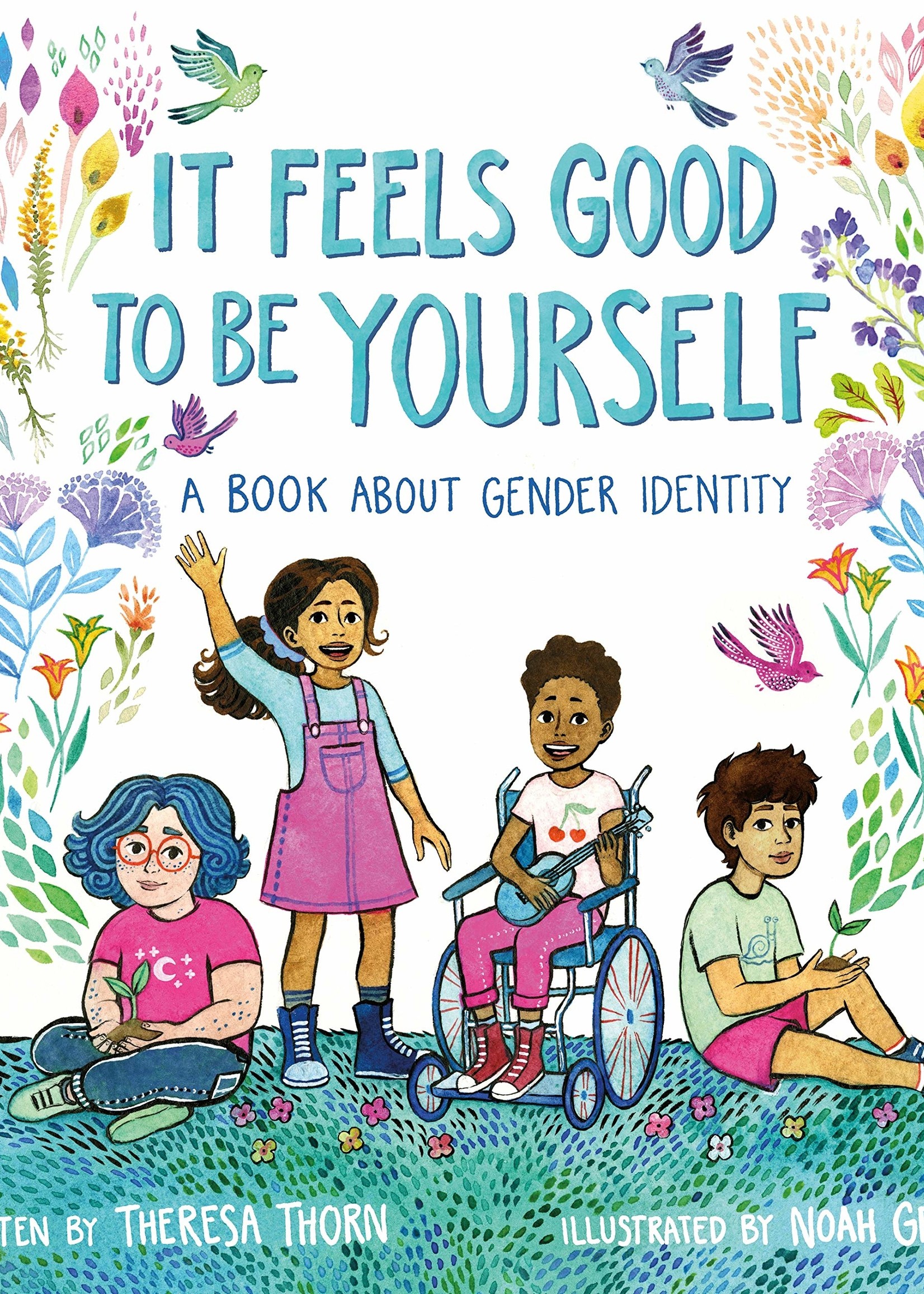 It Feels Good to Be Yourself: A Book about Gender Identity - Hardcover