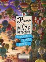 Pierre the Maze Detective: The Curious Case of the Castle in the Sky - HC