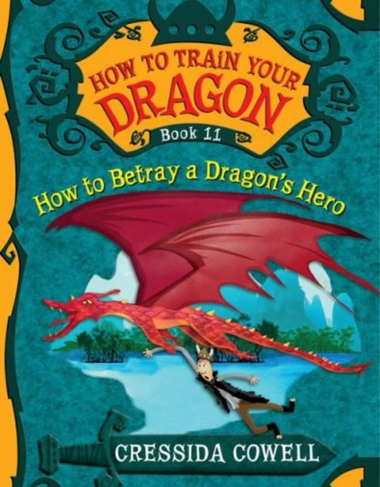 How To Train Your Dragon 11 How To Betray A Dragon S Hero Pb Tree House Books