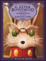 The Guardians #02, E. Aster Bunnymund and the Warrior Eggs at the Earth's Core! - PB