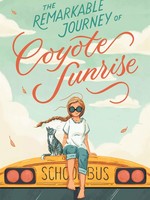 Coyote Sunrise #01, The Remarkable Journey of Coyote Sunrise - PB