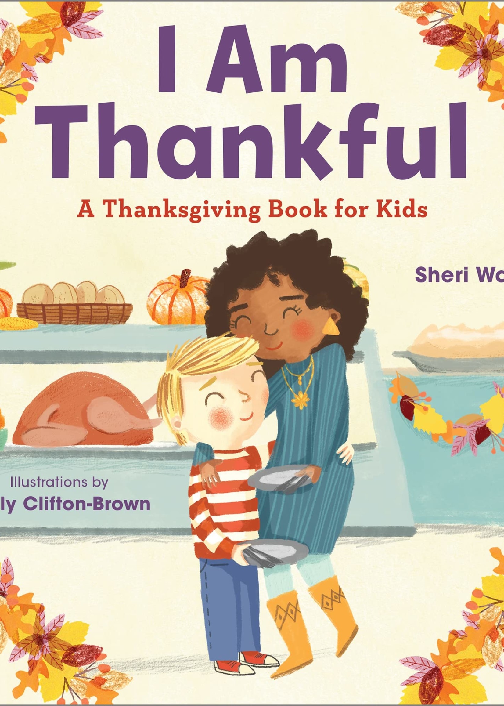 I Am Thankful: A Thanksgiving Book for Kids - Paperback