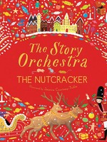 The Story Orchestra #02: The Nutcracker, Press the Note to Hear Tchaikovsky's Music - HC