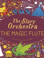The Story Orchestra #06, The Magic Flute: Press the Note to Hear Mozart's  Music - HC