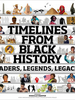 DK Timelines from Black History: Leaders, Legends, Legacies - HC