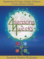 4 Seasons in 4 Weeks: Awakening the Power, Wisdom, and Beauty in Every Woman's Nature