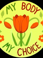 Button 2.00, My Body My Choice Flower Fundraiser