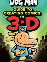 Dog Man, Guide to Creating Comics in 3-D - HC