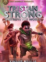 Rick Riordan Presents: Tristan Strong #02, Tristan Strong Destroys the World  - PB