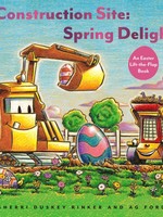Construction Site: Spring Delight: An Easter Lift-The-Flap Book - BB