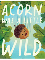 Acorn Was a Little Wild - Hardcover