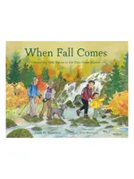 When Fall Comes: Connecting with Nature as the Days Grow Shorter - HC