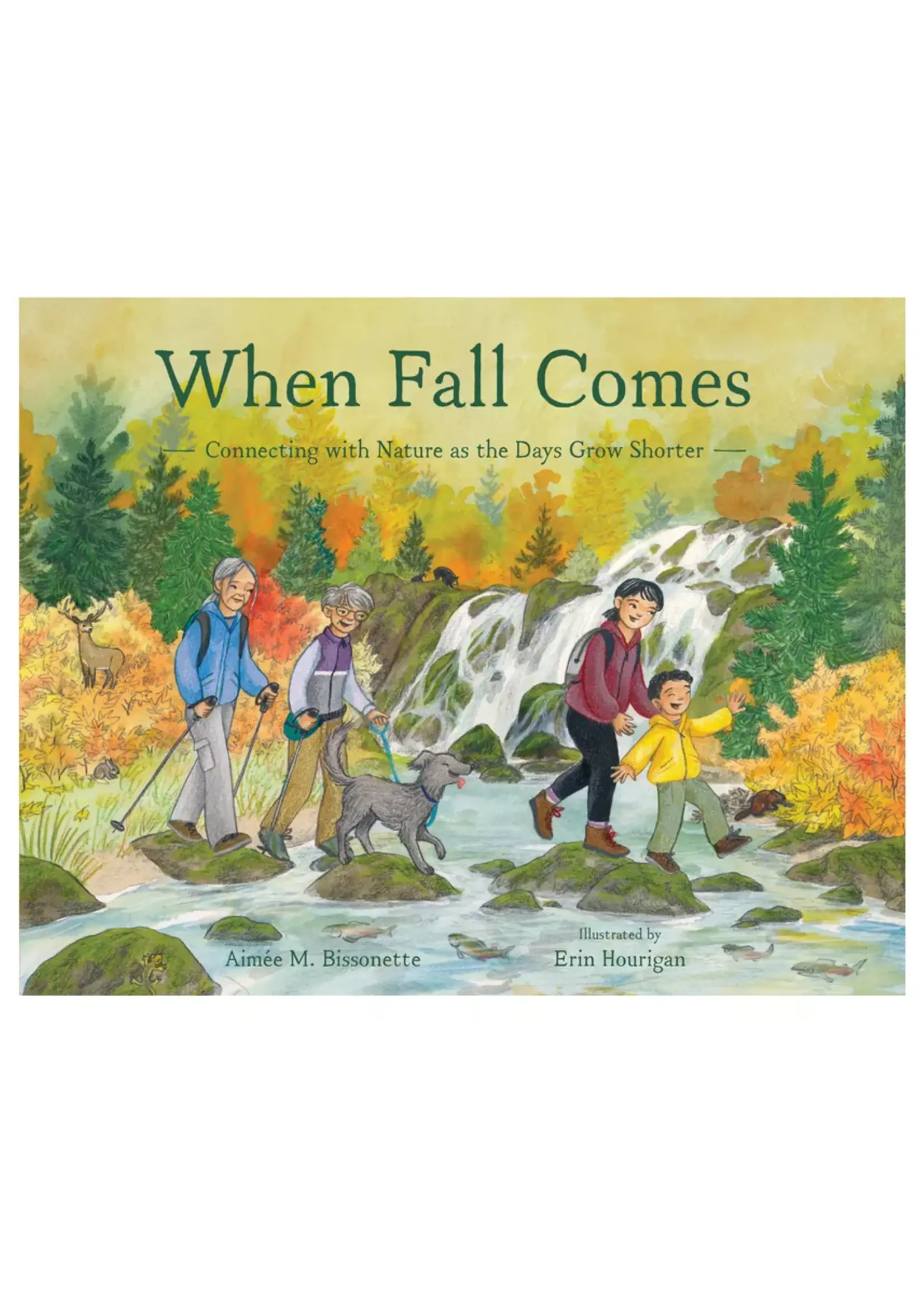 When Fall Comes: Connecting with Nature as the Days Grow Shorter - Hardcover