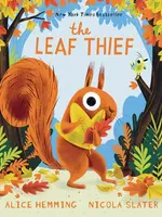 A Squirrel & Bird Book, The Leaf Thief - HC