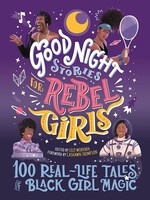 Good Night Stories for Rebel Girls #04, 100 Real-Life Tales of Black Girl Magic - HC