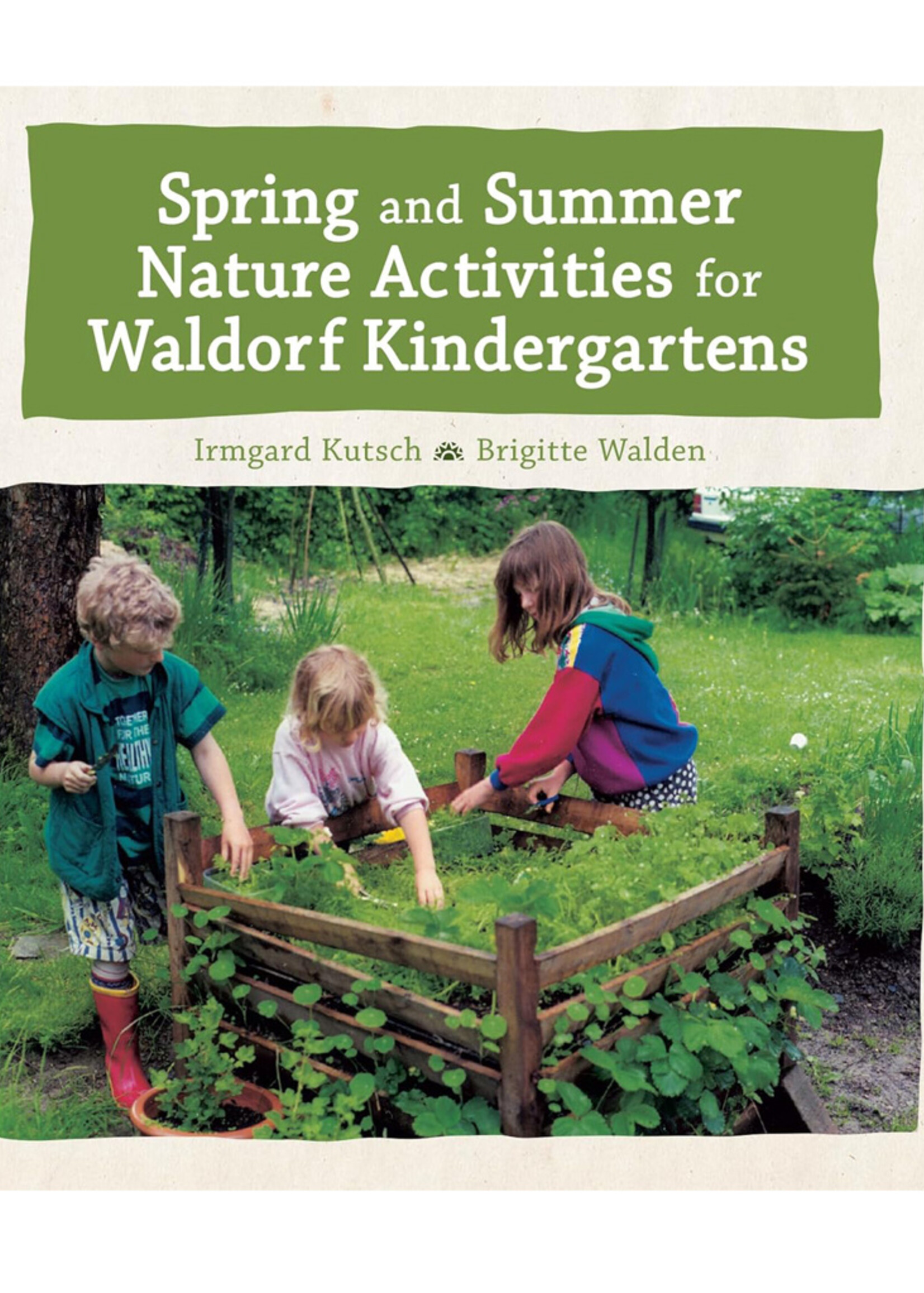 Spring and Summer Nature Activities for Waldorf Kindergartens - Hardcover