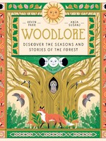 Woodlore: Discover the Seasons and Stories of the Forest - HC