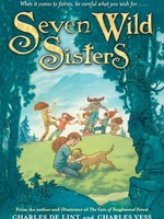 Seven Wild Sisters: A Modern Fairy Tale - HC
