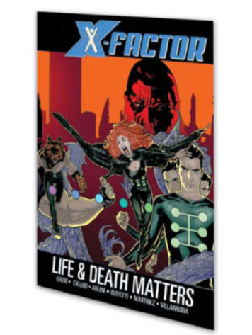 MARVEL COMICS X-FACTOR TP VOL 02 LIFE AND DEATH MATTERS