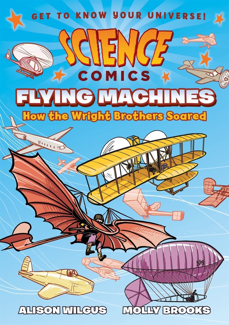 FIRST SECOND BOOKS SCIENCE COMICS FLYING MACHINES SC GN