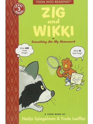 TOON BOOKS ZIG AND WIKKI IN SOMETHING ATE MY HOMEWORK