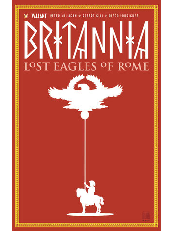 VALIANT ENTERTAINMENT LLC BRITANNIA TP VOL 03 LOST EAGLES OF ROME